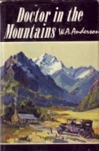 Doctor in the Mountains by W. A. Anderson