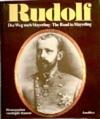Rudolf: The Road to Mayerling by Brigitte…