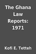 The Ghana Law Reports: 1971 by Kofi E.…