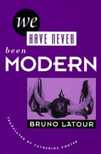 We Have Never Been Modern by Bruno Latour