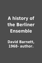 A history of the Berliner Ensemble by David…