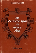 Die deutsche Stadt im Mittelalter. Von der…