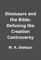 Dinosaurs and the Bible: Defusing the…