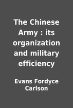 The Chinese Army : its organization and…