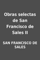 Obras selectas de San Francisco de Sales II…