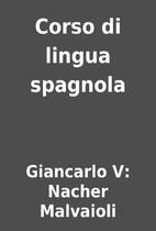 Corso di lingua spagnola by Giancarlo V:…