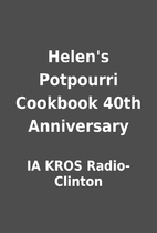 Helen's Potpourri Cookbook 40th Anniversary…