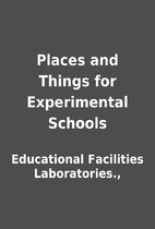 Places and Things for Experimental Schools…