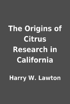The Origins of Citrus Research in California…