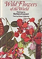 Wild Flowers of the World by Barbara Everard