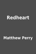 Redheart by Matthew Perry