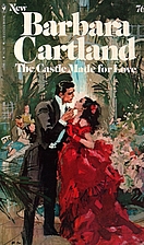 The Castle Made for Love by Barbara Cartland