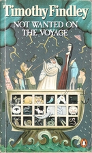Not Wanted on the Voyage by Timothy Findley