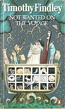 Not Wanted on the Voyage by Timothy Findley
