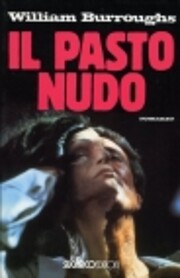 Il pasto nudo by William S. Burroughs