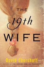 The 19th Wife by David Ebershoff