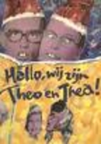 Hallo, wij zijn Theo en Thea ! by Theo