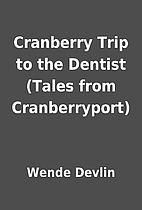 Cranberry Trip to the Dentist (Tales from…