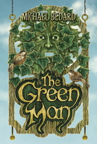 The green man by Michael Bedard