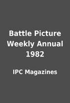 Battle Picture Weekly Annual 1982 by IPC…