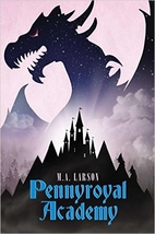 Pennyroyal Academy by M.A. Larson