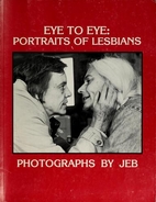 Eye to Eye: Portraits of Lesbians,…