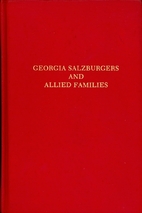Georgia Salzburger and Allied Families by…