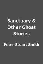 Sanctuary & Other Ghost Stories by Peter…