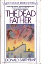 The Dead Father by Donald Barthelme