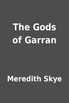 The Gods of Garran by Meredith Skye