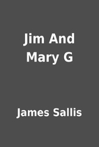 Jim And Mary G by James Sallis