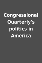 Congressional Quarterly's politics in…