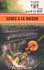 Echec à la raison by Jean-Louis Le May