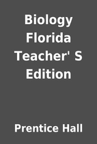 Biology Florida Teacher' S Edition by…