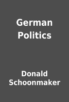 German Politics by Donald Schoonmaker