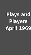 Plays and Players April 1969