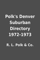 Polk's Denver Suburban Directory 1972-1973…