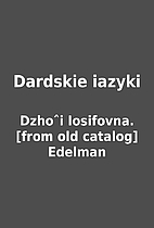 Dardskie iazyki by Dzhoˆi Iosifovna.…