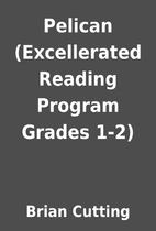 Pelican (Excellerated Reading Program Grades…