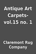 Antique Art Carpets-vol.15 no. 1 by…