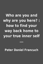 Who are you and why are you here? : how to…