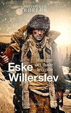 Eske Willerslev : han gør det døde levende…