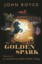 The Golden Spark by John Allen Royce
