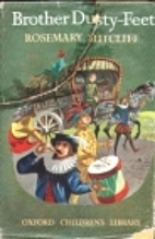Brother Dusty-Feet by Rosemary Sutcliff