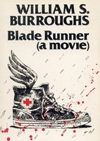 Blade Runner: A Movie by William S.…