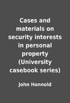 Cases and materials on security interests in…