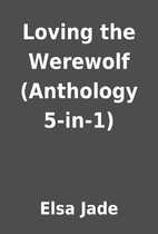 Loving the Werewolf (Anthology 5-in-1) by…