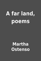 A far land, poems by Martha Ostenso