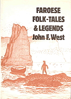 Faroese folk-tales & legends by John F. West