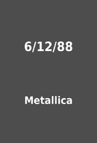 6/12/88 by Metallica